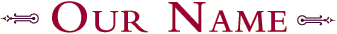 Our Name